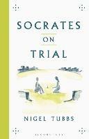 Socrates On Trial - Nigel Tubbs - cover