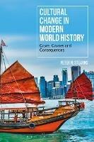 Cultural Change in Modern World History: Cases, Causes and Consequences - Peter N. Stearns - cover