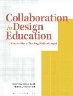 Collaboration in Design Education: Case Studies & Teaching Methodologies