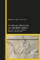 Funerary Epigrams of Ancient Greece: Reflections on Literature, Society and Religion - Marta Gonzalez Gonzalez - cover