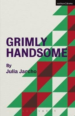 Grimly Handsome - Julia Jarcho - cover
