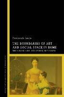 The Boundaries of Art and Social Space in Rome: The Caged Bird and Other Art Forms - Frederick Jones - cover