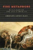 Fire Metaphors: Discourses of Awe and Authority - Jonathan Charteris-Black - cover