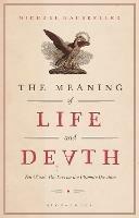 The Meaning of Life and Death: Ten Classic Thinkers on the Ultimate Question