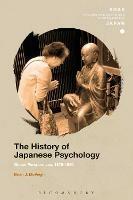 The History of Japanese Psychology: Global Perspectives, 1875-1950 - Brian J. McVeigh - cover