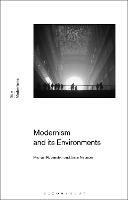 Modernism and Its Environments - Michael Rubenstein,Justin Neuman - cover