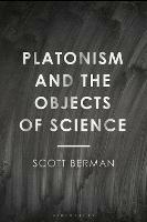 Platonism and the Objects of Science - Scott Berman - cover