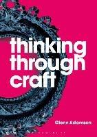 Thinking through Craft - Glenn Adamson - cover