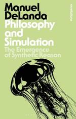 Philosophy and Simulation: The Emergence of Synthetic Reason