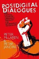 Postdigital Dialogues on Critical Pedagogy, Liberation Theology and Information Technology - Peter McLaren,Petar Jandric - cover