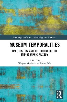 Museum Temporalities: Time, History and the Future of the (Ethnographic) Museum - cover