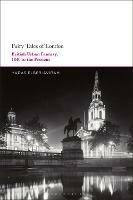 Fairy Tales of London: British Urban Fantasy, 1840 to the Present - Hadas Elber-Aviram - cover