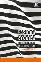 Fashion Studies: Research Methods, Sites, and Practices - cover