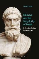 Epicurus and the Singularity of Death: Defending Radical Epicureanism - David B. Suits - cover