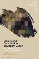Empire and Constitution in Modern Japan: Why Could War with China Not Be Prevented? - Junji Banno - cover