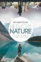 Network Nature: The Place of Nature in the Digital Age - Richard Coyne - cover