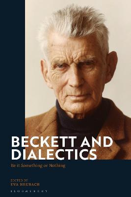Beckett and Dialectics: Be it Something or Nothing - cover