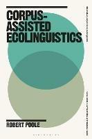 Corpus-Assisted Ecolinguistics - Robert Poole - cover