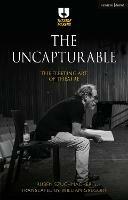 The Uncapturable: The Fleeting Art of Theatre