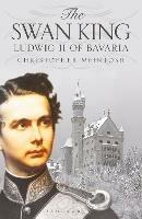 The Swan King: Ludwig II of Bavaria