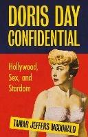 Doris Day Confidential: Hollywood, Sex and Stardom - Tamar Jeffers McDonald - cover
