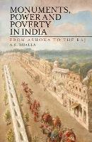 Monuments, Power and Poverty in India: From Ashoka to the Raj - Ajit S. Bhalla - cover