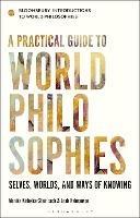A Practical Guide to World Philosophies: Selves, Worlds, and Ways of Knowing