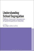 Understanding School Segregation: Patterns, Causes and Consequences of Spatial Inequalities in Education