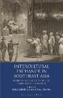 Intercultural Exchange in Southeast Asia: History and Society in the Early Modern World - cover