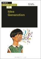 Basics Graphic Design 03: Idea Generation - Neil Leonard,Gavin Ambrose - cover