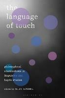 The Language of Touch: Philosophical Examinations in Linguistics and Haptic Studies