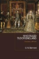 Who Ruled Tudor England: Paradoxes of Power - George Bernard - cover