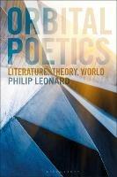 Orbital Poetics: Literature, Theory, World - Philip Leonard - cover