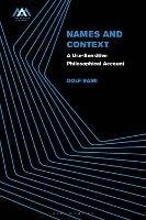 Names and Context: A Use-Sensitive Philosophical Account - Dolf Rami - cover