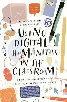 Using Digital Humanities in the Classroom: A Practical Introduction for Teachers, Lecturers, and Students - Claire Battershill,Shawna Ross - cover