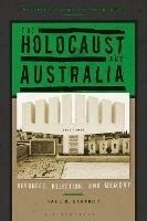 The Holocaust and Australia: Refugees, Rejection, and Memory - Paul R. Bartrop - cover
