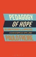Pedagogy of Hope: Reliving Pedagogy of the Oppressed