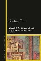 Lucan's Imperial World: The Bellum Civile in its Contemporary Contexts - cover