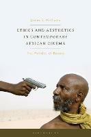 Ethics and Aesthetics in Contemporary African Cinema: The Politics of Beauty