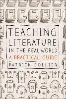 Teaching Literature in the Real World: A Practical Guide