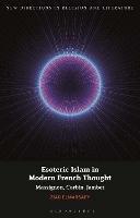 Esoteric Islam in Modern French Thought: Massignon, Corbin, Jambet