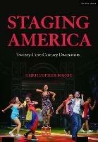 Staging America: Twenty-First-Century Dramatists - Christopher Bigsby - cover