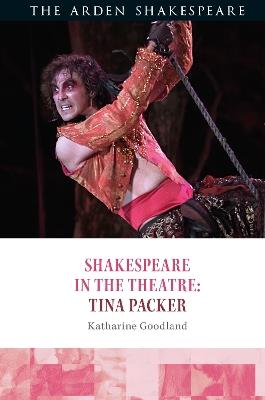 Shakespeare in the Theatre: Tina Packer - Katharine Goodland - cover
