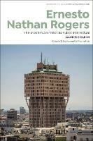 Ernesto Nathan Rogers: The Modern Architect as Public Intellectual