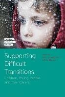 Supporting Difficult Transitions: Children, Young People and their Carers - cover