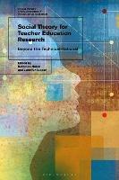 Social Theory for Teacher Education Research: Beyond the Technical-Rational - cover