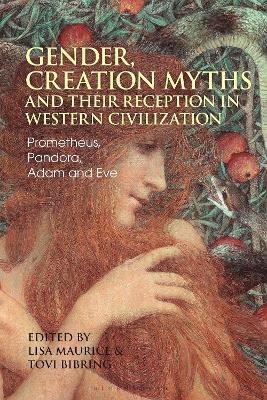 Gender, Creation Myths and their Reception in Western Civilization: Prometheus, Pandora, Adam and Eve - cover