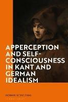 Apperception and Self-Consciousness in Kant and German Idealism