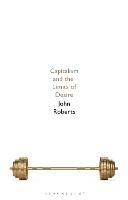 Capitalism and the Limits of Desire - John Roberts - cover