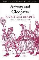 Antony and Cleopatra: A Critical Reader - cover